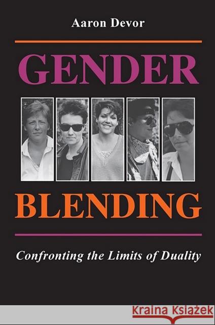 Gender Blending: Confronting the Limits of Duality Devor, Aaron 9780253205339 Indiana University Press