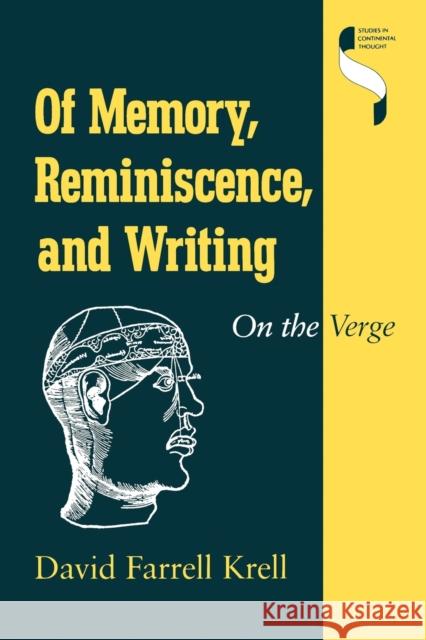 Of Memory, Reminiscence, and Writing: On the Verge Krell, David Farrell 9780253205926 Indiana University Press