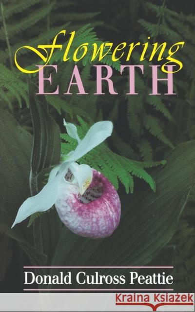 Flowering Earth Donald Culross Peattie Paul Landacre Paul Landacre 9780253206626 Indiana University Press