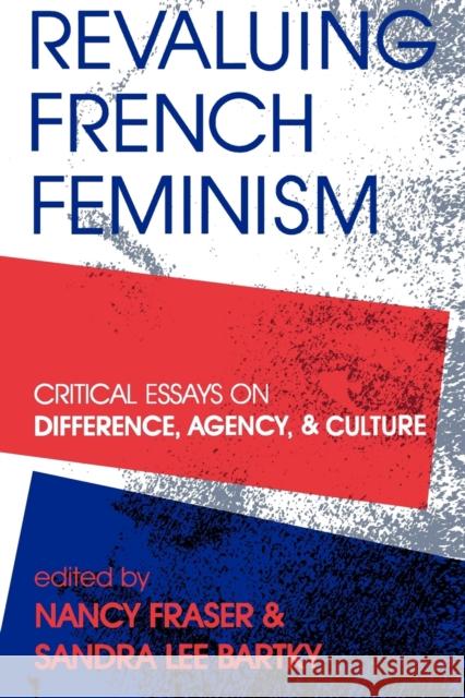 Revaluing French Feminism Fraser, Nancy 9780253206824 Indiana University Press