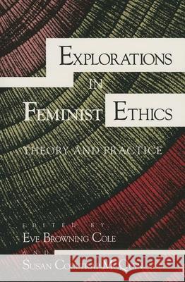 Explorations in Feminist Ethics: Theory and Practice Cole, Eve Browning 9780253206978