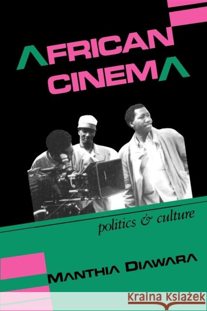 African Cinema: Politics and Culture Diawara, Manthia 9780253207074 Indiana University Press
