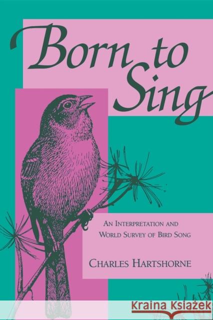 Born to Sing Hartshorne, Charles 9780253207432