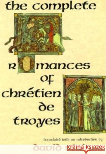 The Complete Romances of Chrétien de Troyes Staines, David 9780253207876 Indiana University Press