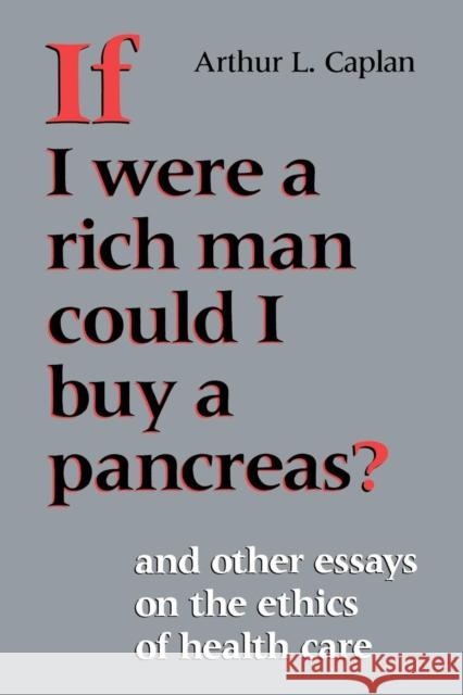 If I Were a Rich Man Could I Buy a Pancreas? Caplan, Arthur L. 9780253208682