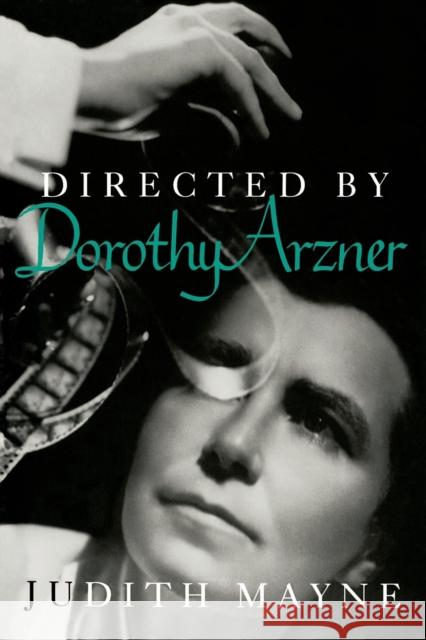 Directed by Dorothy Arzner Judith Mayne 9780253208965 Indiana University Press