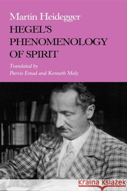 Hegel's Phenomenology of Spirit Martin Heidegger Kenneth Maly Parvis Emad 9780253209108 Indiana University Press