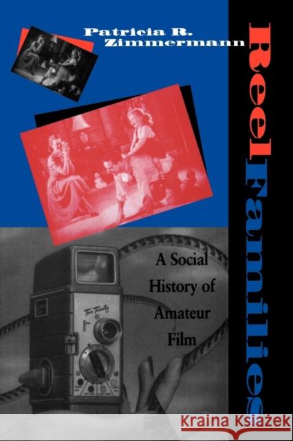 Reel Families Zimmermann, Patricia R. 9780253209443 Indiana University Press