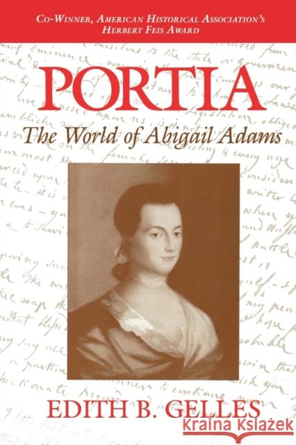 Portia: The World of Abigail Adams Gelles, Edith B. 9780253210234