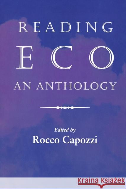 Reading Eco: An Anthology Capozzi, Rocco 9780253211163