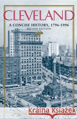 Cleveland, Second Edition: A Concise History, 1796-1996 Miller, Carol Poh 9780253211477 Indiana University Press
