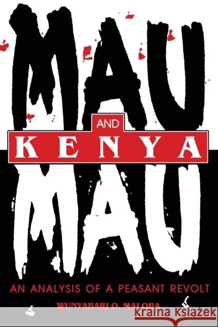 Mau Mau and Kenya: An Analysis of a Peasant Revolt Wunyabari O. Maloba 9780253211668 Indiana University Press