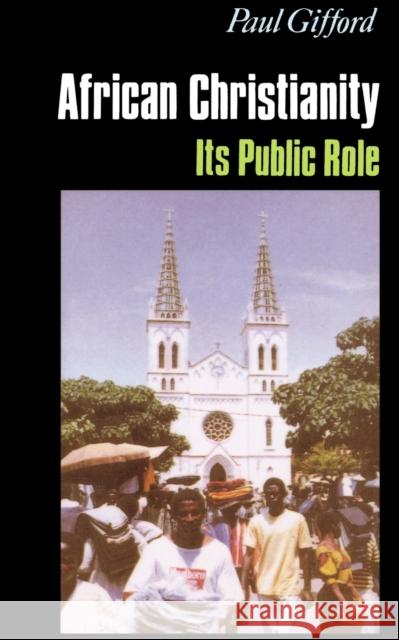 African Christianity: Its Public Role Gifford, Paul 9780253212047