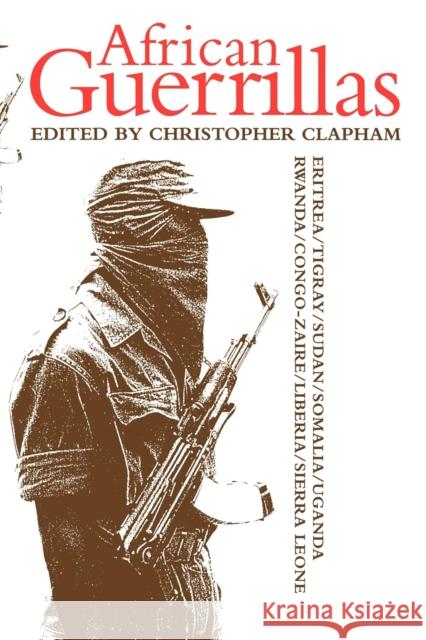 African Guerrillas Christopher Clapham 9780253212436 Indiana University Press