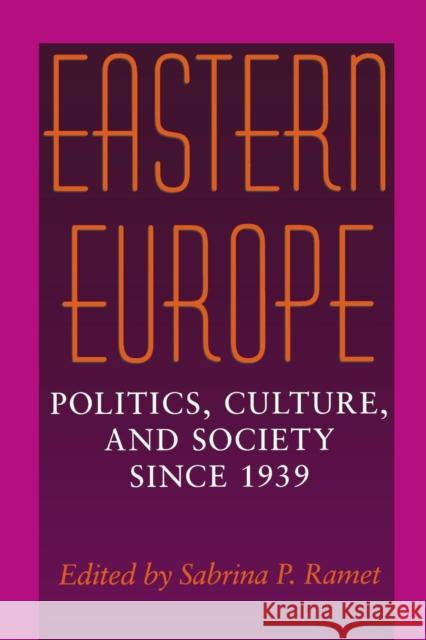 Eastern Europe: Politics, Culture, and Society Since 1939 Ramet, Sabrina P. 9780253212566 Indiana University Press