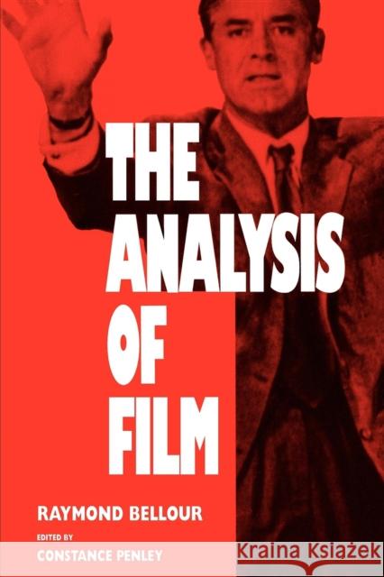 The Analysis of Film Raymond Bellour Constance Penley 9780253213648 Indiana University Press