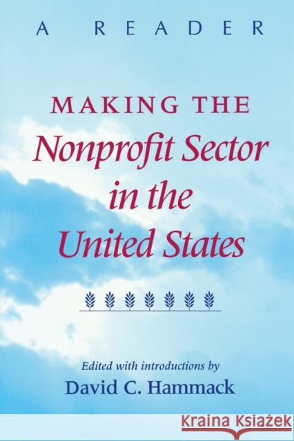 Making the Nonprofit Sector in the United States: A Reader Hammack, David C. 9780253214102 Indiana University Press