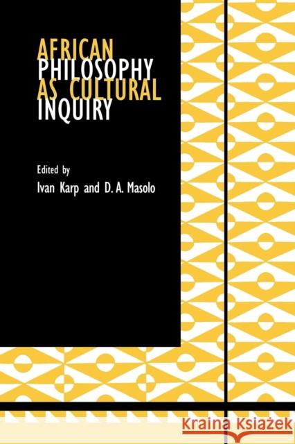 African Philosophy as Cultural Inquiry Ivan Karp D. A. Masolo 9780253214171 Indiana University Press