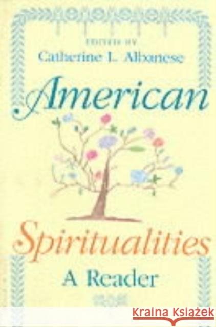 American Spiritualities: A Reader Albanese, Catherine L. 9780253214324