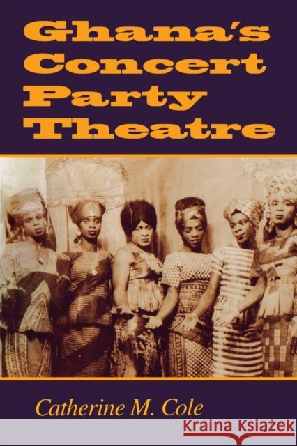 Ghana's Concert Party Theatre Catherine M. Cole 9780253214362
