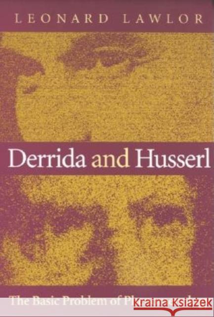 Derrida and Husserl: The Basic Problem of Phenomenology Lawlor, Leonard 9780253215086 Indiana University Press