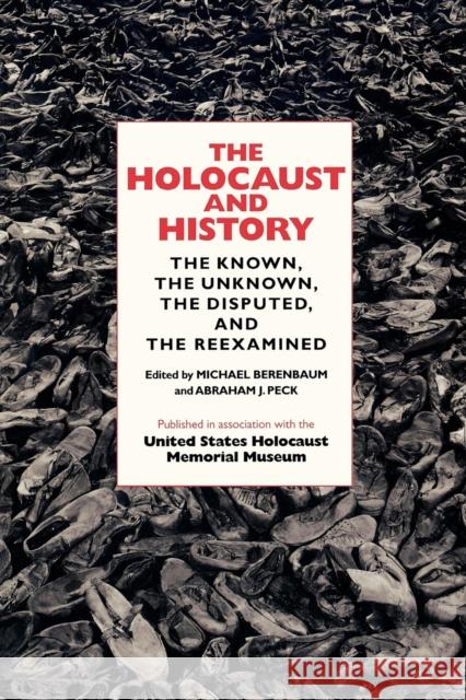 The Holocaust and History: The Known, the Unknown, the Disputed, and the Reexamined Berenbaum, Michael 9780253215291 Indiana University Press