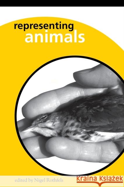 Representing Animals Nigel Rothfels 9780253215512 Indiana University Press