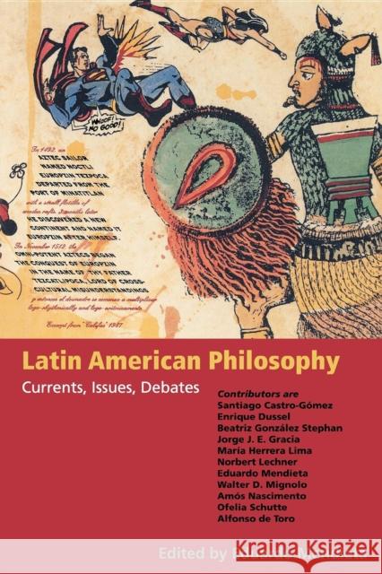 Latin American Philosophy: Currents, Issues, Debates Mendieta, Eduardo 9780253215635