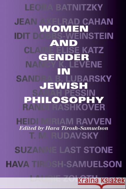 Women and Gender in Jewish Philosophy Hava Tirosh-Samuelson 9780253216731 Indiana University Press
