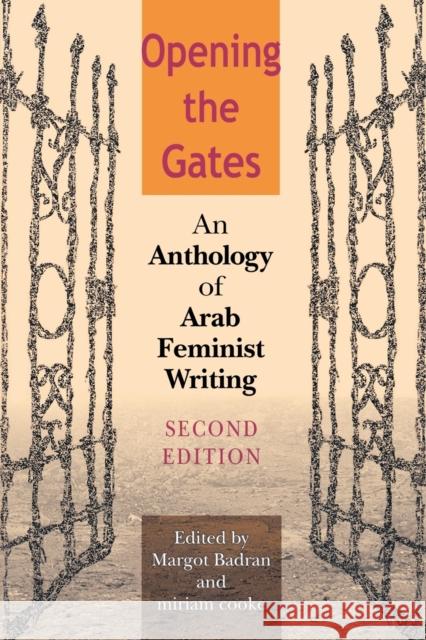 Opening the Gates: An Anthology of Arab Feminist Writing Badran, Margot 9780253217035 Indiana University Press