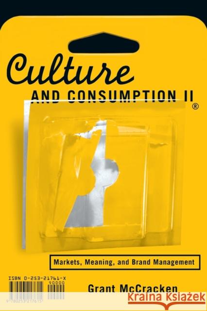 Culture and Consumption II: Markets, Meaning, and Brand Management McCracken, Grant David 9780253217615