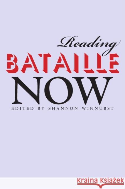 Reading Bataille Now Shannon Winnubst 9780253218827 Indiana University Press