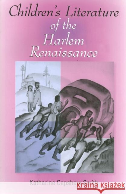 Children's Literature of the Harlem Renaissance Katharine Capshaw Smith 9780253218889