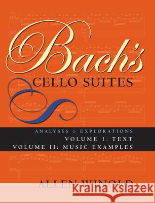 Bach's Cello Suites, Volumes 1 and 2: Analyses and Explorations Winold, Allen 9780253218964 Indiana University Press