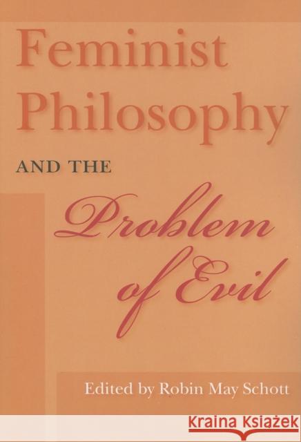 Feminist Philosophy and the Problem of Evil Robin May Schott 9780253219015 Indiana University Press