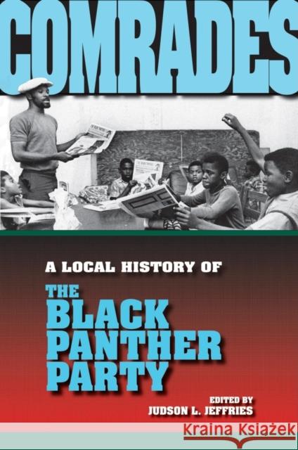 Comrades: A Local History of the Black Panther Party Jeffries, Judson L. 9780253219305