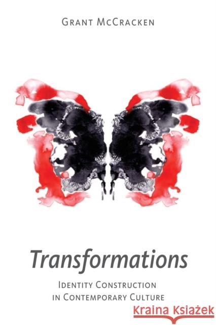 Transformations: Identity Construction in Contemporary Culture McCracken, Grant David 9780253219572 Indiana University Press