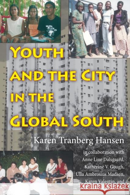 Youth and the City in the Global South Karen Hansen 9780253219695 Indiana University Press