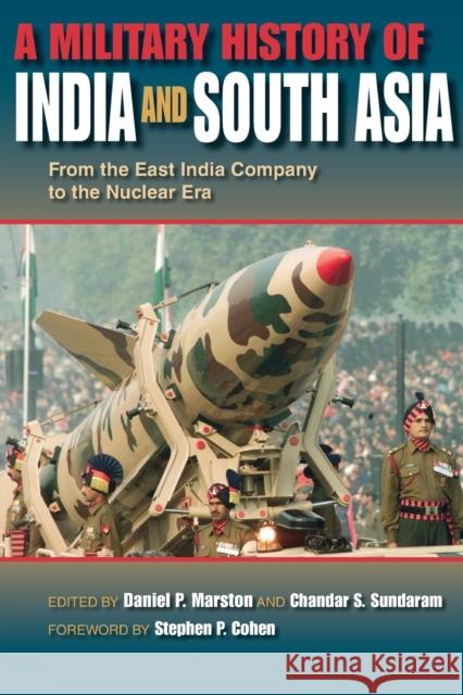 A Military History of India and South Asia: From the East India Company to the Nuclear Era Marston, Daniel P. 9780253219992