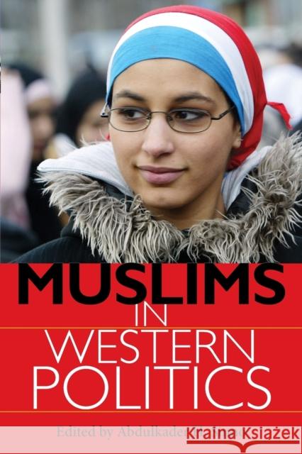 Muslims in Western Politics Abdulkader H. Sinno 9780253220240 Not Avail