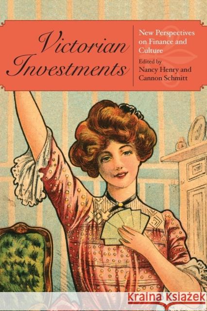 Victorian Investments: New Perspectives on Finance and Culture Henry, Nancy 9780253220271 0