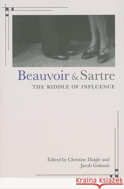 Beauvoir and Sartre: The Riddle of Influence Daigle, Christine 9780253220370