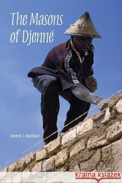 The Masons of Djenné Marchand, Trevor H. J. 9780253220721