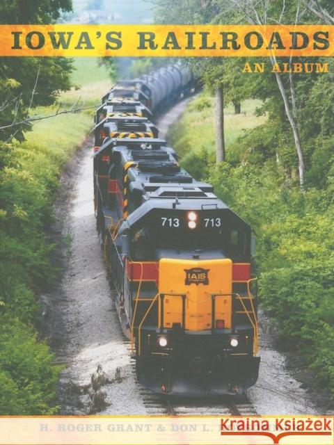 Iowa's Railroads: An Album Hofsommer, Don L. 9780253220738