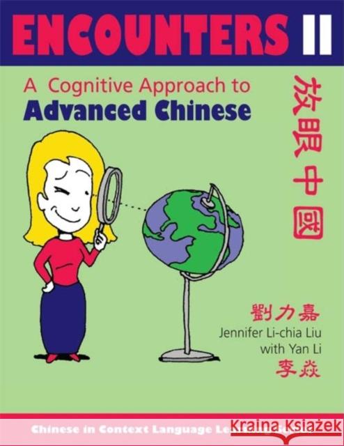 Encounters II [Text ] Workbook]: A Cognitive Approach to Advanced Chinese Liu, Jennifer Li-Chia 9780253221025 Not Avail