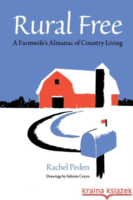 Rural Free: A Farmwife's Almanac of Country Living Peden, Rachel 9780253221612 Indiana University Press