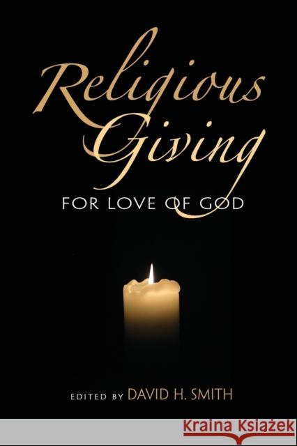 Religious Giving: For Love of God Smith, David H. 9780253221889 Indiana University Press