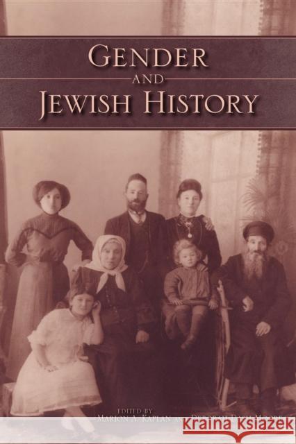 Gender and Jewish History Marion A. Kaplan Deborah Dash Moore 9780253222633 Not Avail