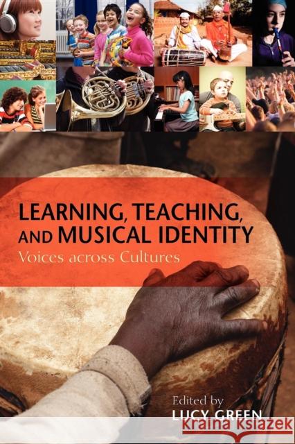 Learning, Teaching, and Musical Identity: Voices Across Cultures Green, Lucy 9780253222930