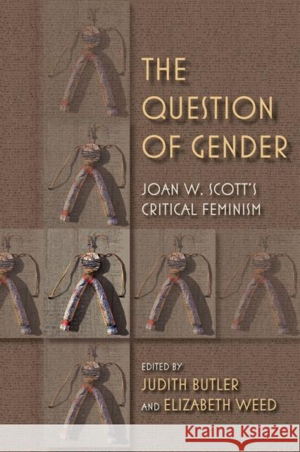 The Question of Gender: Joan W. Scottas Critical Feminism Butler, Judith 9780253223241